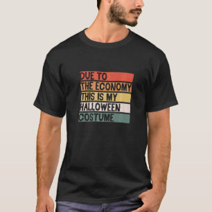 Camiseta Debido A La Economía Este Es Mi Disfraz De Hallowe