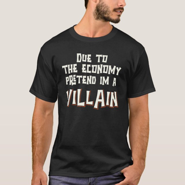 Camiseta Debido A La Economía, Pretendo Que Soy Villain Fác (Anverso)