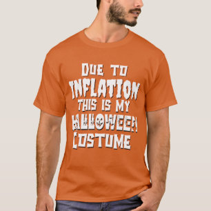 Camiseta Debido a la inflación este es mi disfraz de Hallow