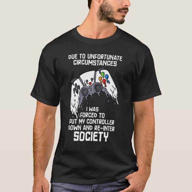 Camiseta Debido A Las Desafortunadas Circunstancias Gaming  (Anverso)