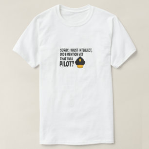 Camiseta Debo Interrumpir ¿Ya Mencioné Que Soy Piloto