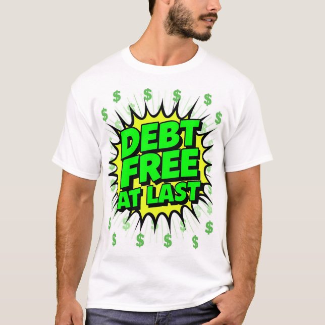 Camiseta Debt Free At Last  (Anverso)