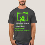 Camiseta Debugger Debugging Computer Science Programador<br><div class="desc">Debugger Debugging Computer Science Programmer codificación,  programación,  programador,  código,  geek,  desarrollador,  codificador,  software,  ordenador,  javascript,  python,  linux,  nerd,  html,  java,  tech,  divertido,  desarrollo,  css,  git,  laptop,  tecnología,  internet,  código abierto,  php,  web,  macbook,  js,  github,  apple</div>