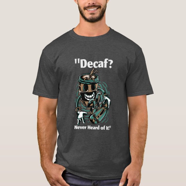 Camiseta ¿Decaf? (Anverso)