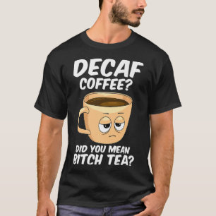 Camiseta Decaf Coffee Funny Coffee Caffeine Java Addict