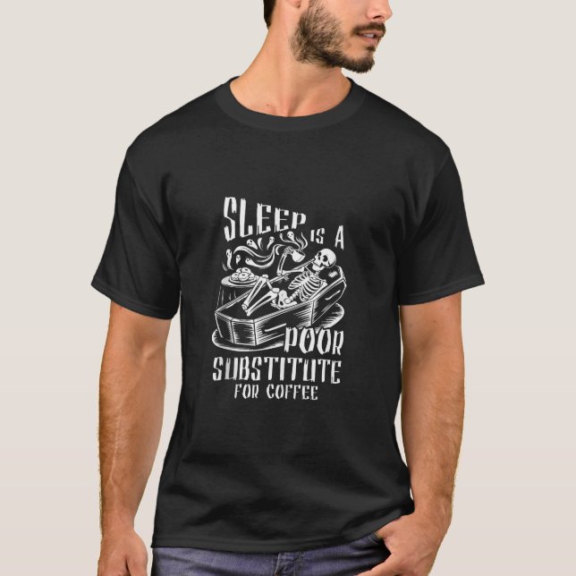 Camiseta Decaf Coffee Lover Gothic Skeleton Funny Sleep Hum (Anverso)