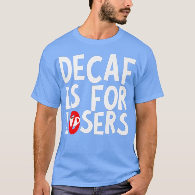 Camiseta Decaf Es Para Perdedores Premium (Anverso)