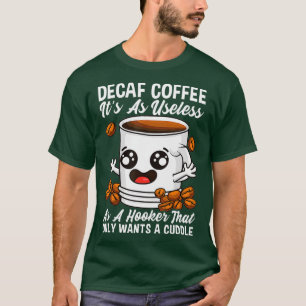 Camiseta Decaf Es Un Café Adicto Inútil Cafeína Java