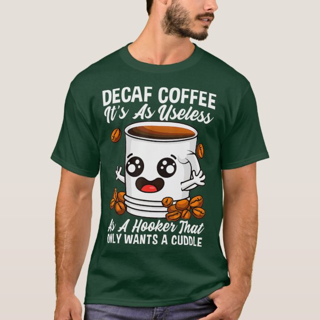 Camiseta Decaf Es Un Café Adicto Inútil Cafeína Java (Anverso)