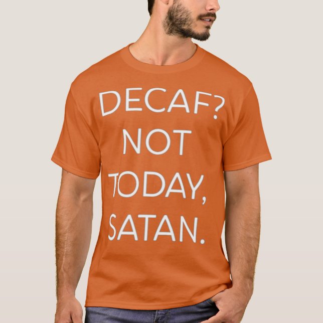 Camiseta Decaf No Hoy Satan Funny (Anverso)