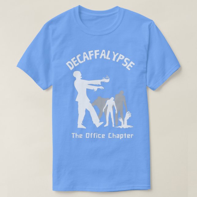 Camiseta Decaffalypse Funny Café Zombie Office Humor (Diseño del anverso)