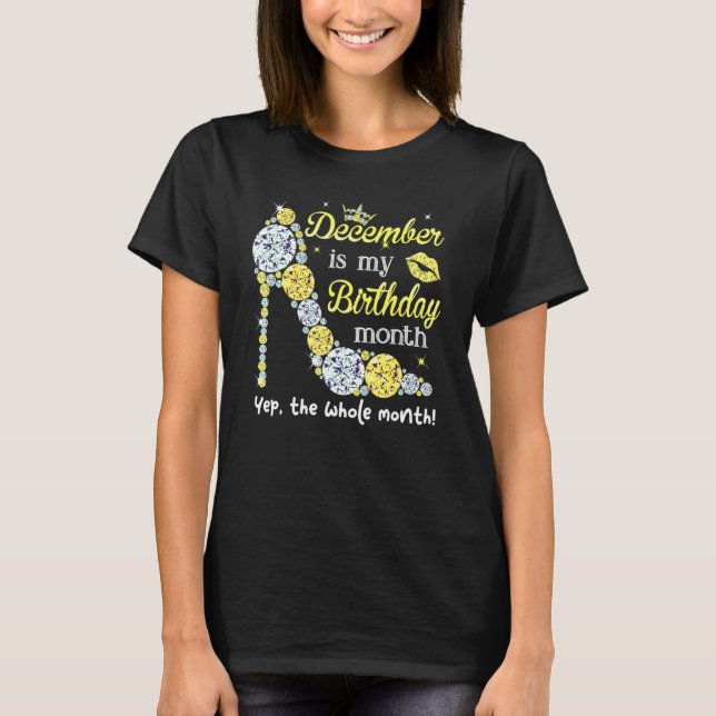 Camiseta December Is My Birthday Women Birthday  Women (Anverso)