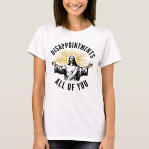 Camiseta Decepcionas A Todos Jesús
