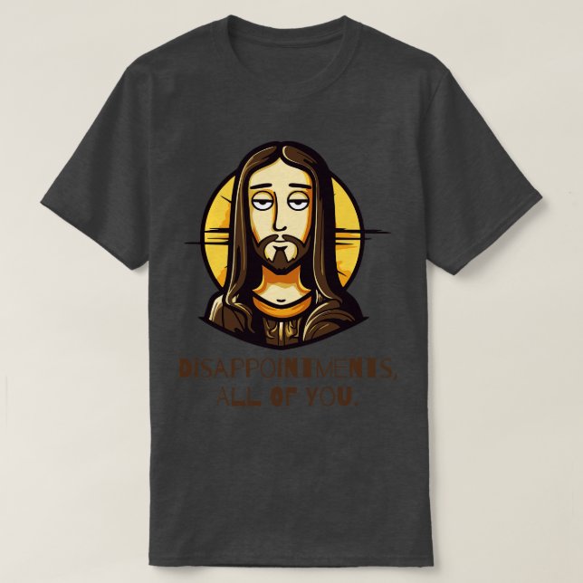 Camiseta Decepciones a todos ustedes Jesús gracioso (Diseño del anverso)