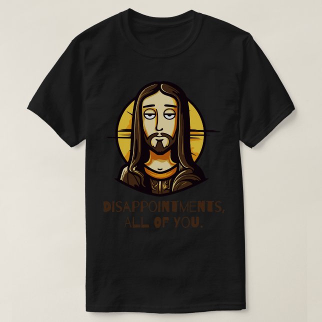 Camiseta Decepciones a todos ustedes Jesús gracioso (Diseño del anverso)