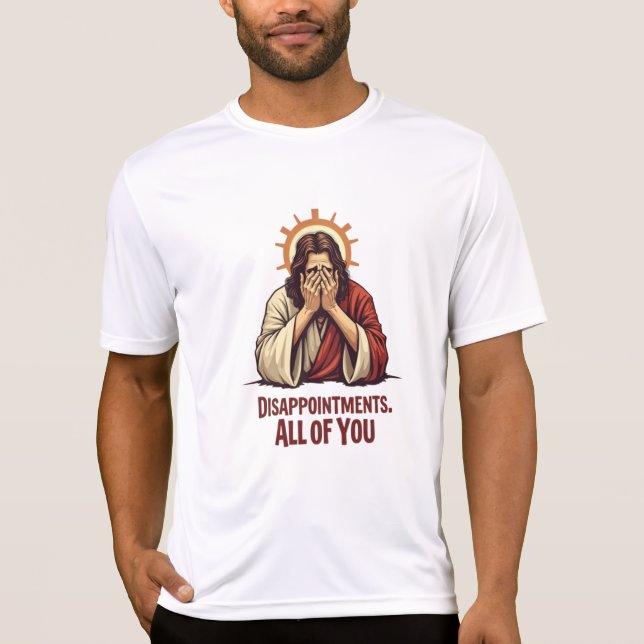 Camiseta Decepciones Para Todos Ustedes - Gracioso Jesús Fa (Anverso)