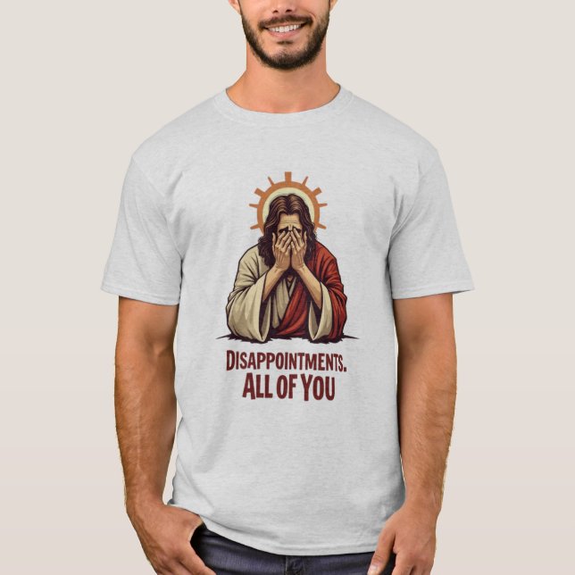 Camiseta Decepciones Para Todos Ustedes - Gracioso Jesús Fa (Anverso)