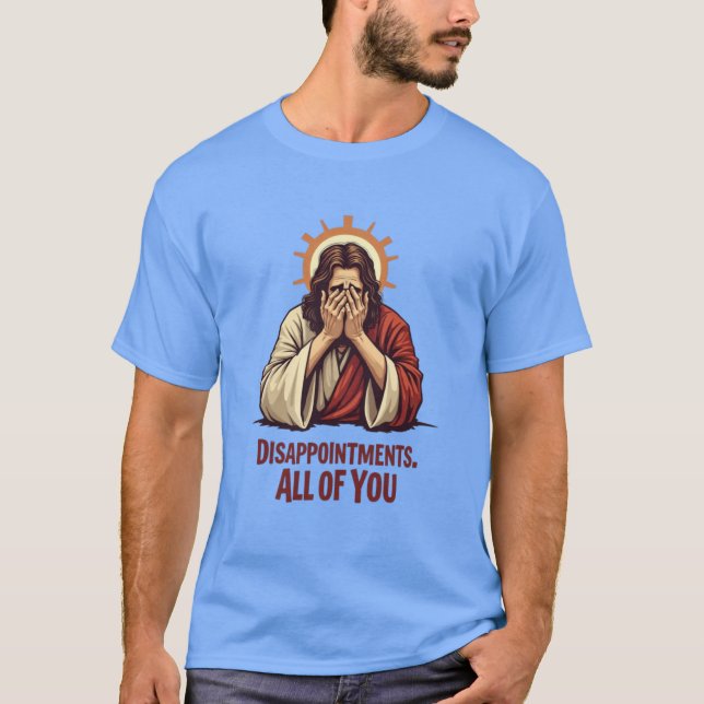Camiseta Decepciones Para Todos Ustedes - Gracioso Jesús Fa (Anverso)