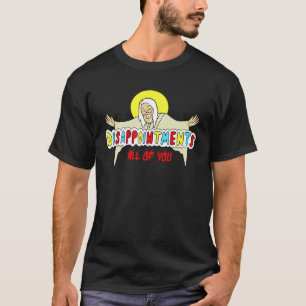 Camiseta Decepciones Todos, Jesús, Dios mío, sarcástico