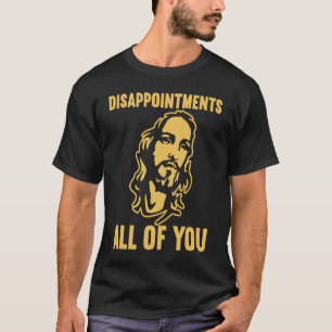 Camiseta Decepciones Todos Jesús Humor Sarcástico