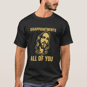 Camiseta Decepciones Todos Jesús Humor Sarcástico