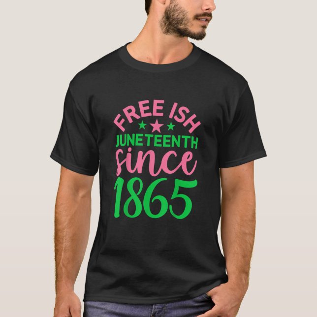 Camiseta Decimoctavo mes de junio conocido como Free-Ish de (Anverso)