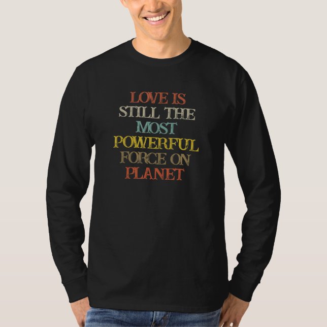 Camiseta Decir Amor Es Todavía El Más Poderoso Para (Anverso)