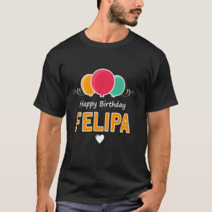 Camiseta decir Feliz Cumpleaños a Felipa