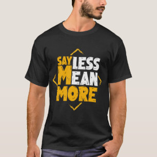 Camiseta Decir menos significado más