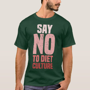 Camiseta Decir No A La Cultura Dietética Rosa
