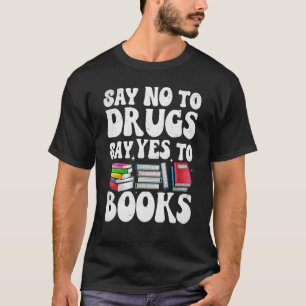 Camiseta Decir No A Las Drogas Decir Que Sí A Los Libros An