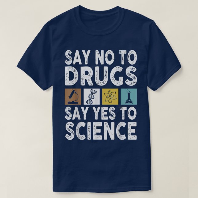 Camiseta Decir No A Las Drogas Decir Sí A La Ciencia Antina (Diseño del anverso)