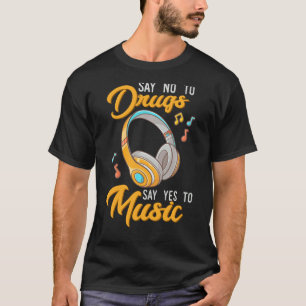 Camiseta Decir No A Las Drogas Decir Sí A La Música Anti Dr