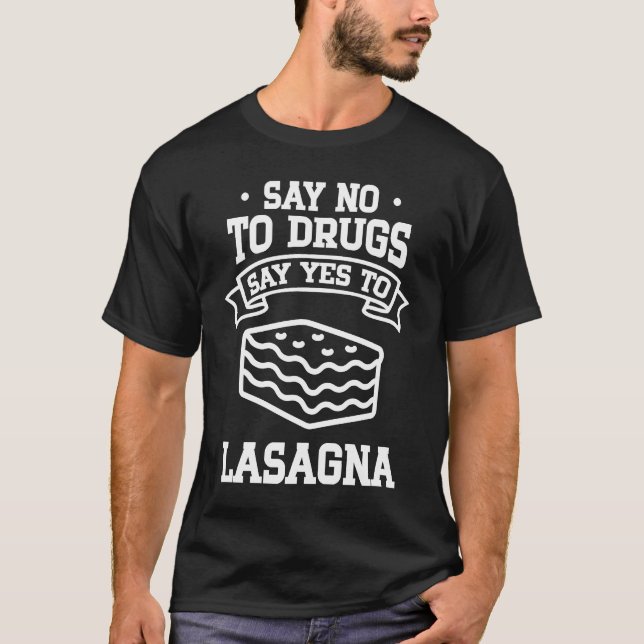 Camiseta Decir no a las drogas decir sí a Lasagna (Anverso)