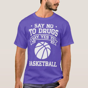 Camiseta Decir no a las drogas decir sí al baloncesto