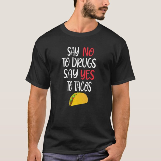 Camiseta Decir No A Las Drogas Decir Sí Tacos Comida Mexica (Anverso)