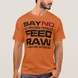 Camiseta DECIR No a los guijarros marrones ALIMENTAR RAW