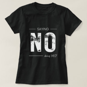 Camiseta ¡Decir NO, Hacer SÍ! Diseño de Humor Sarcástico