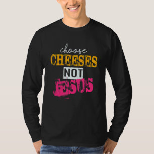 Camiseta Decir para ateos ELEGIR QUESOS NO JESÚS 44