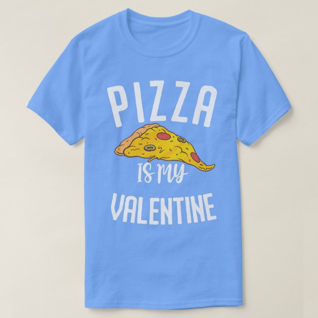 Camiseta Decir Pizza Divertido Es Mi Valentín (Diseño del anverso)