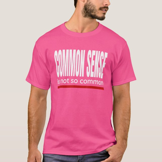Camiseta Decir que el sentido común no es tan común (Anverso)
