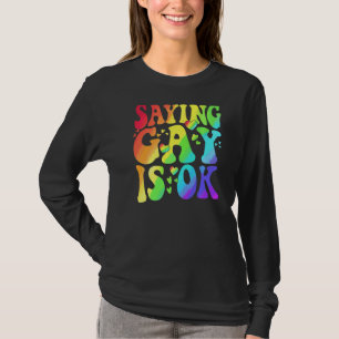 Camiseta Decir Que Gay Está Bien Lgbt Ally Transgénero Righ