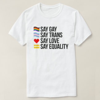 Camiseta Decir que los gays dicen transexuales decir amor d
