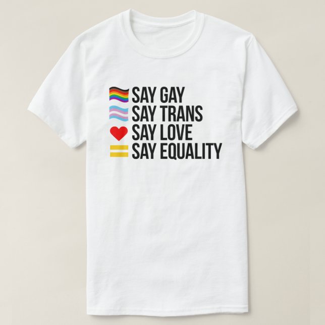 Camiseta Decir que los gays dicen transexuales decir amor d (Diseño del anverso)