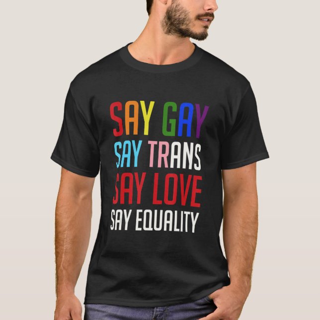 Camiseta Decir que los gays dicen transexuales decir amor d (Anverso)