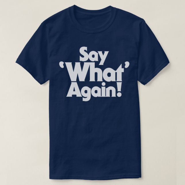 Camiseta Decir qué otra vez (Diseño del anverso)