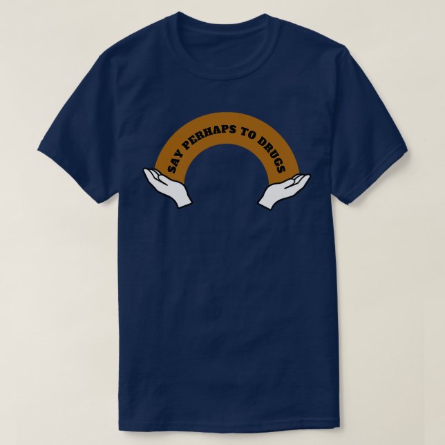 Camiseta Decir Quizás A Los Medicamentos 5 (Diseño del anverso)