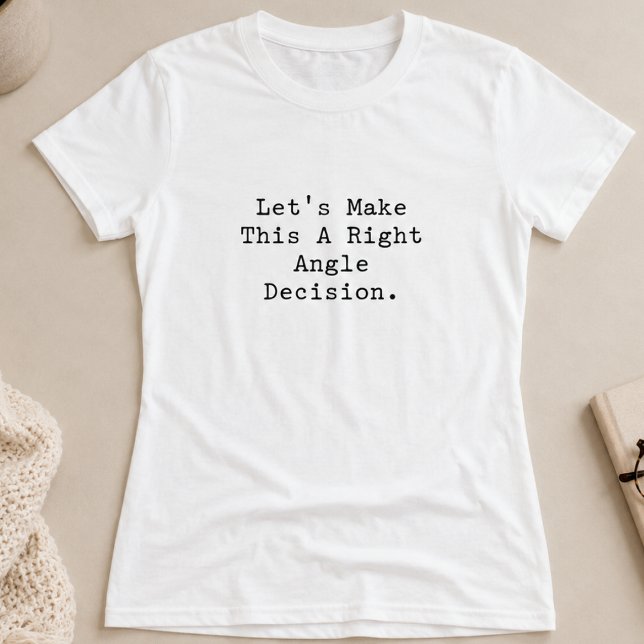 Camiseta Decisión de ángulo recto Elección inteligente Dise (Subido por el creador)