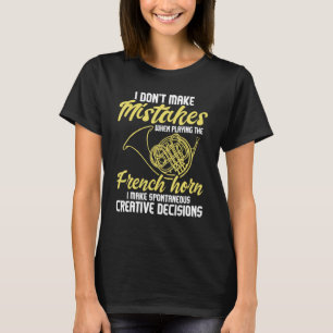 Camiseta Decisiones creativas espontáneas - Francés Horn Fr