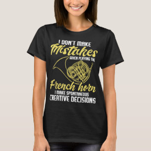 Camiseta Decisiones creativas espontáneas - Francés Horn Fr